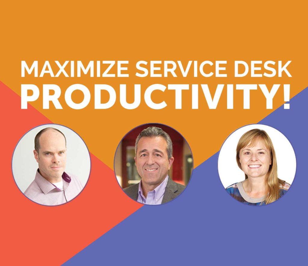 Maximize Your Service Desk Productivity [ON-DEMAND WEBINAR]